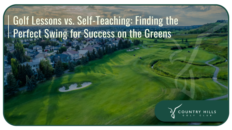 Golf Lessons vs. Self-Teaching: Finding the Perfect Swing for Success on the Greens