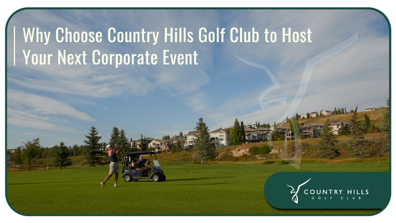 Why Choose Country Hills Golf Course to Host Your Next Corporate Event