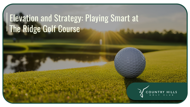 Elevation and Strategy: Playing Smart at The Ridge Golf Course