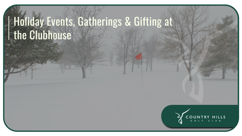 Holiday Events, Gatherings & Gifting at the Clubhouse 