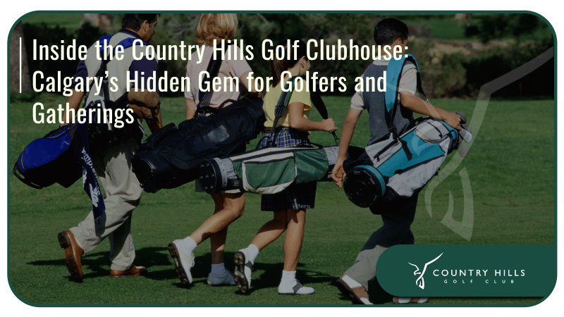 Inside the Country Hills Golf Clubhouse: Calgary’s Hidden Gem for Golfers and Gatherings