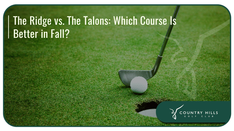 The Ridge vs. The Talons: Which Course Is Better in Fall? 